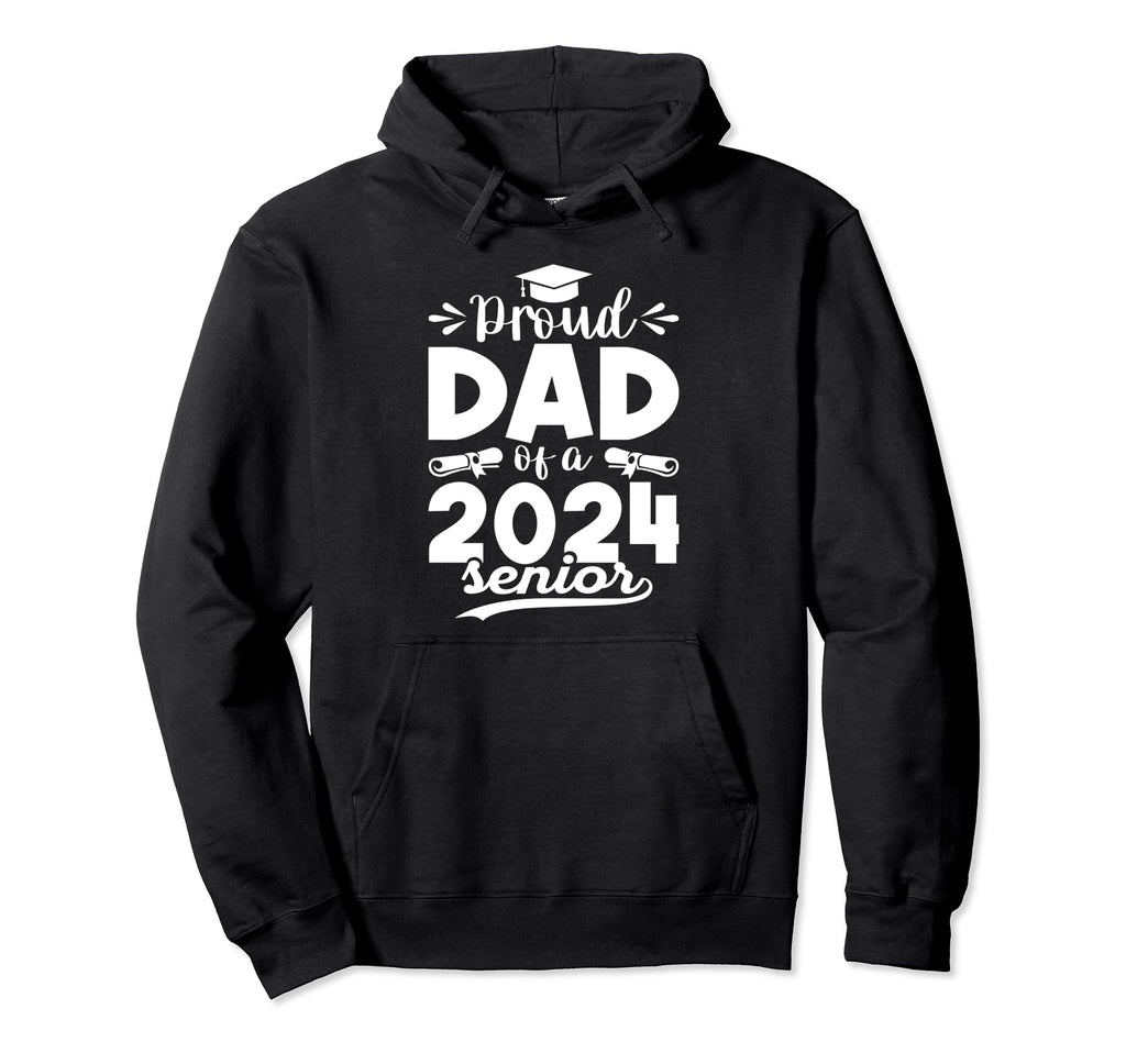 Proud Dad Class 2024 Graduate Senior Hoodie - Graphic Print Unisex - T-Shirt, Sweatshirt, Hoodie