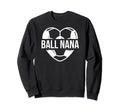 Ball Nana Soccer Nana Grandma Nana Sweatshirt - Novelty Apparel Men Women - T-Shirt, Sweatshirt, Hoodie