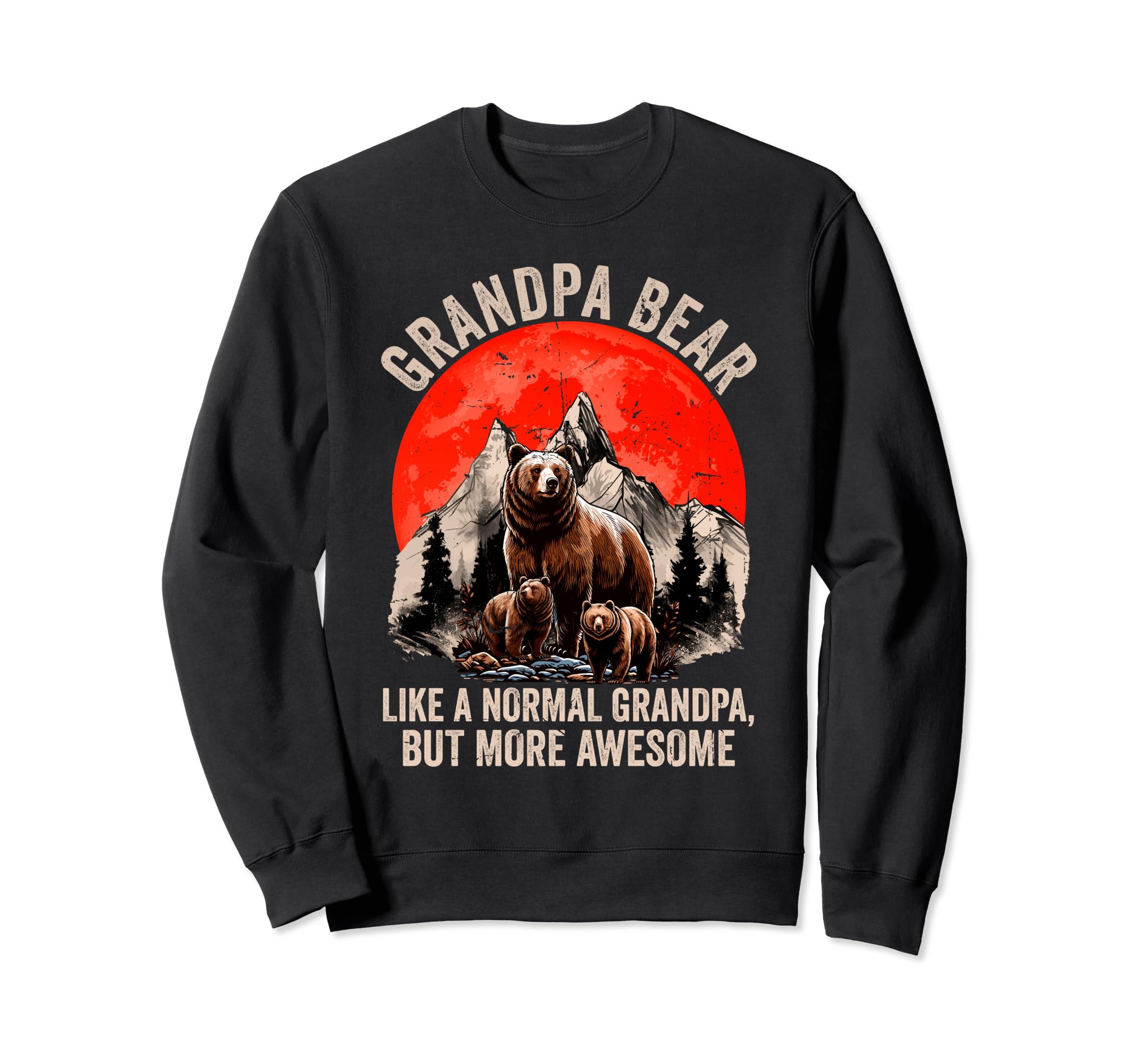 Grandpa Bear Like Normal Grandpa Sweatshirt - Unique Graphic Men Women - T-Shirt, Sweatshirt, Hoodie