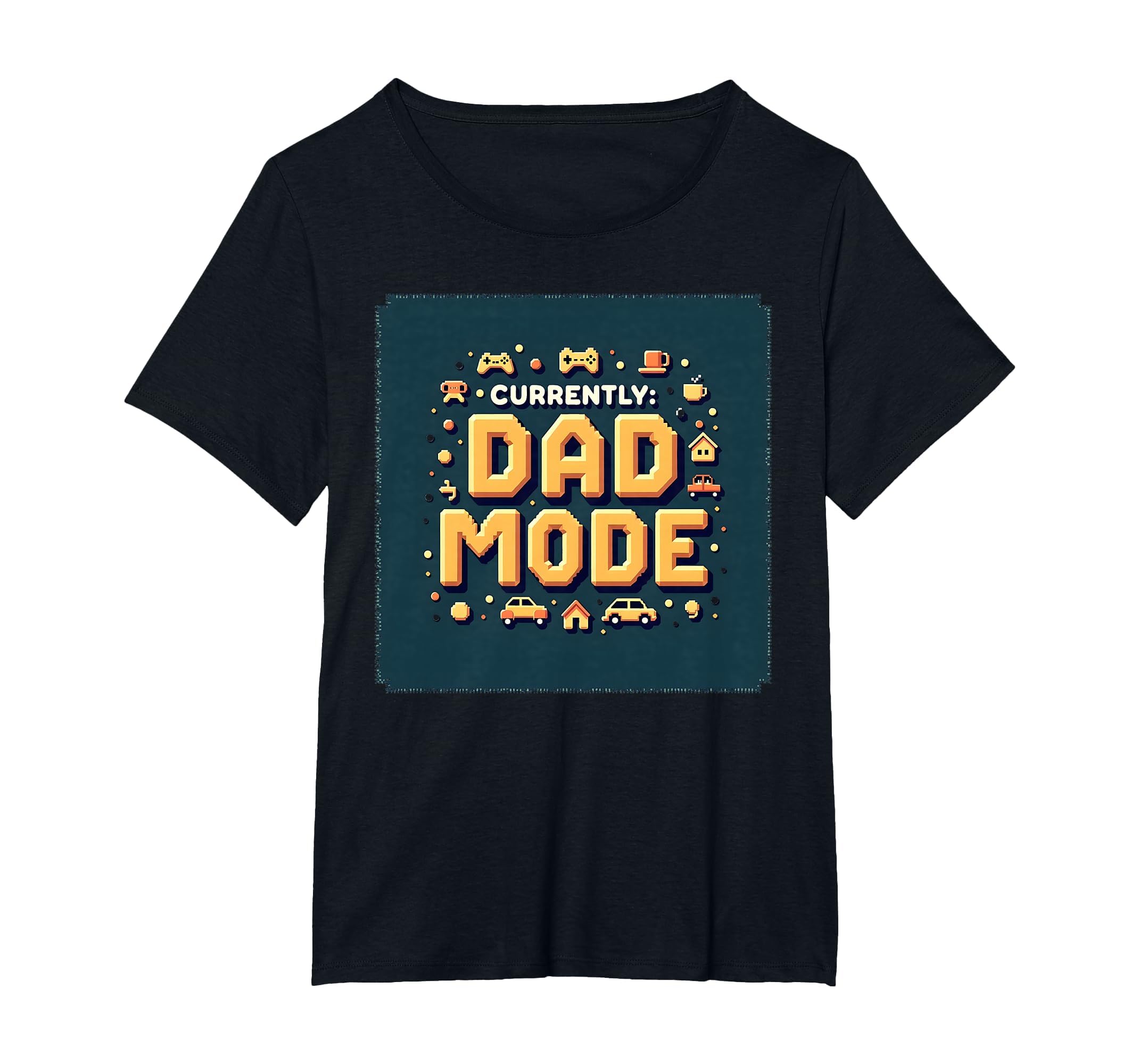 Currently Dad Mode My Dad Era Pixelated T-Shirt - Trendy Graphic Unisex - T-Shirt, Sweatshirt, Hoodie