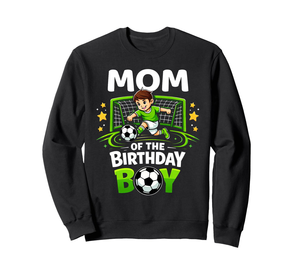 Mom Birthday Soccer Ball Funny Sweatshirt - Novelty Apparel for Adults - T-Shirt, Sweatshirt, Hoodie