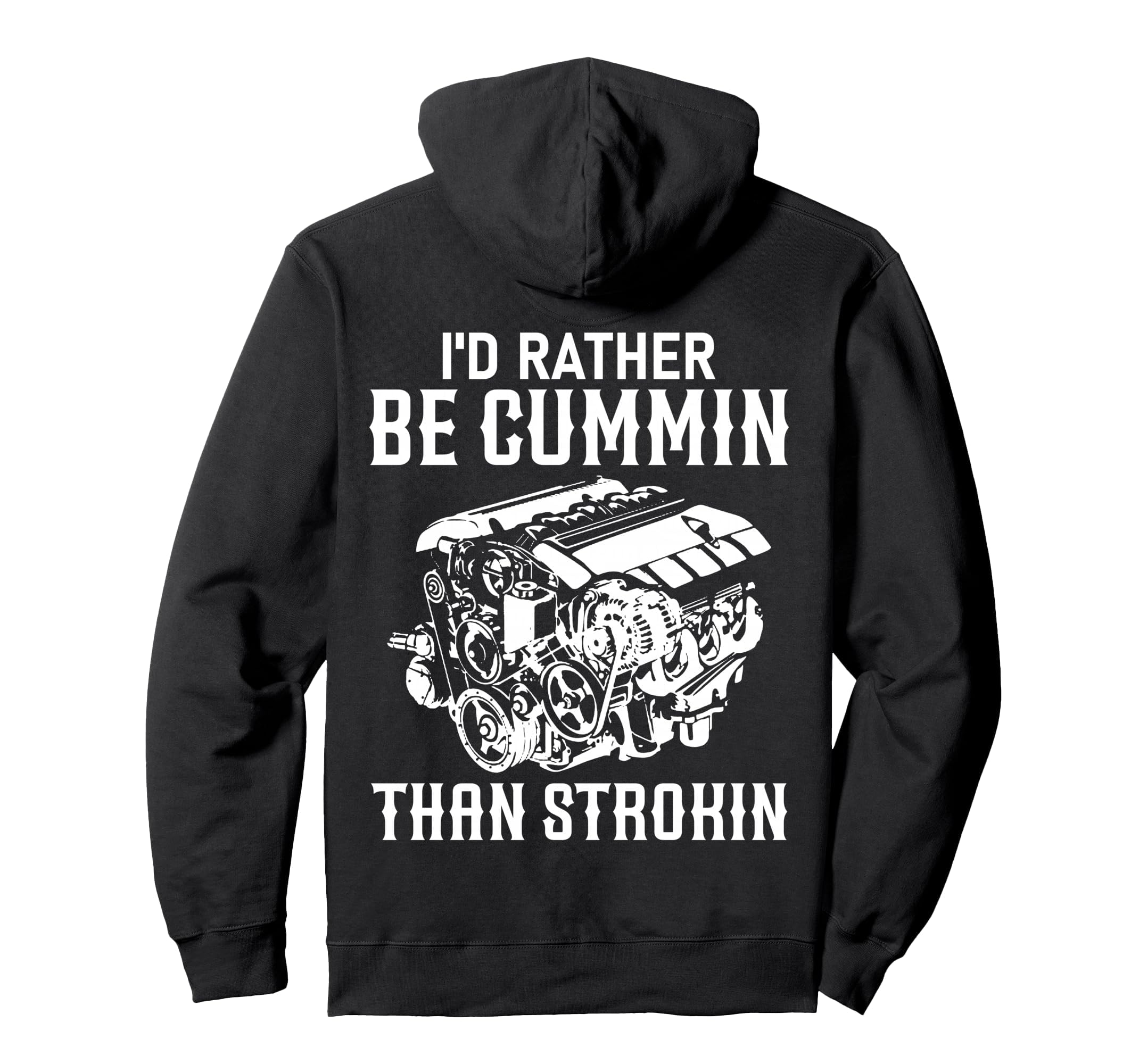Id Rather Be Cummin Than Strokin Dirty Hoodie - Custom Art Print Men Women - T-Shirt, Sweatshirt, Hoodie