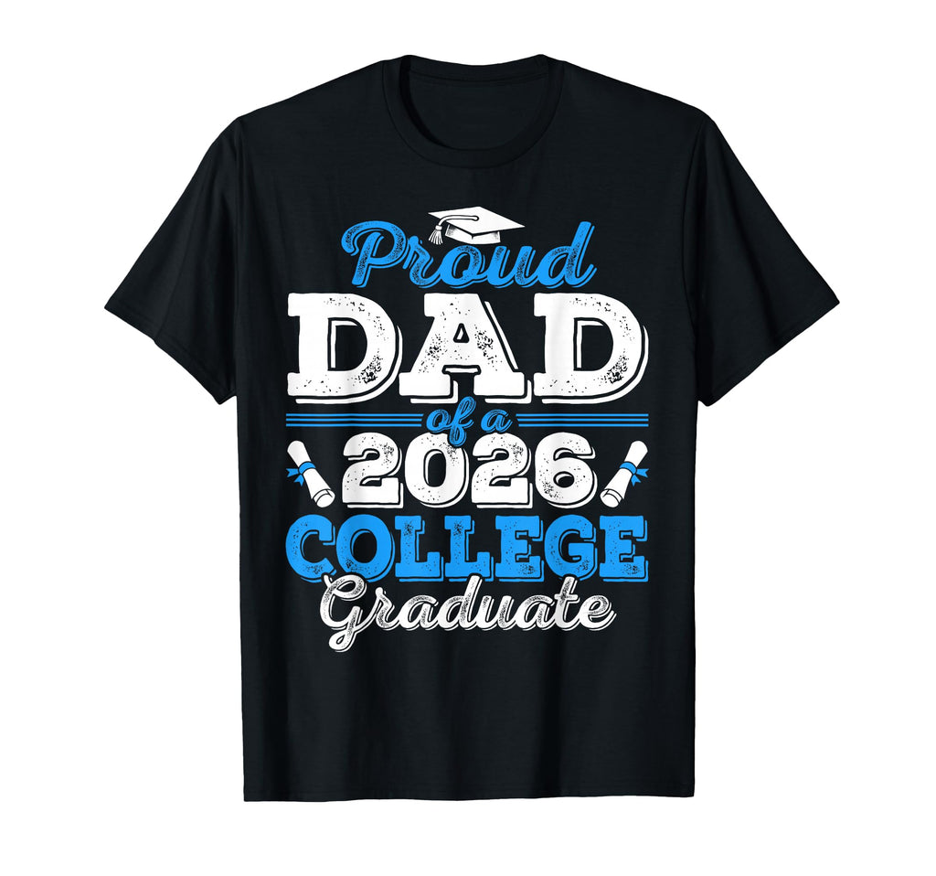 Proud Dad 2026 College Graduate T-Shirt - Trendy Graphic Men Women - T-Shirt, Sweatshirt, Hoodie