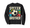 Soccer Brother Family Matching Team Sweatshirt - Graphic Print Unisex - T-Shirt, Sweatshirt, Hoodie