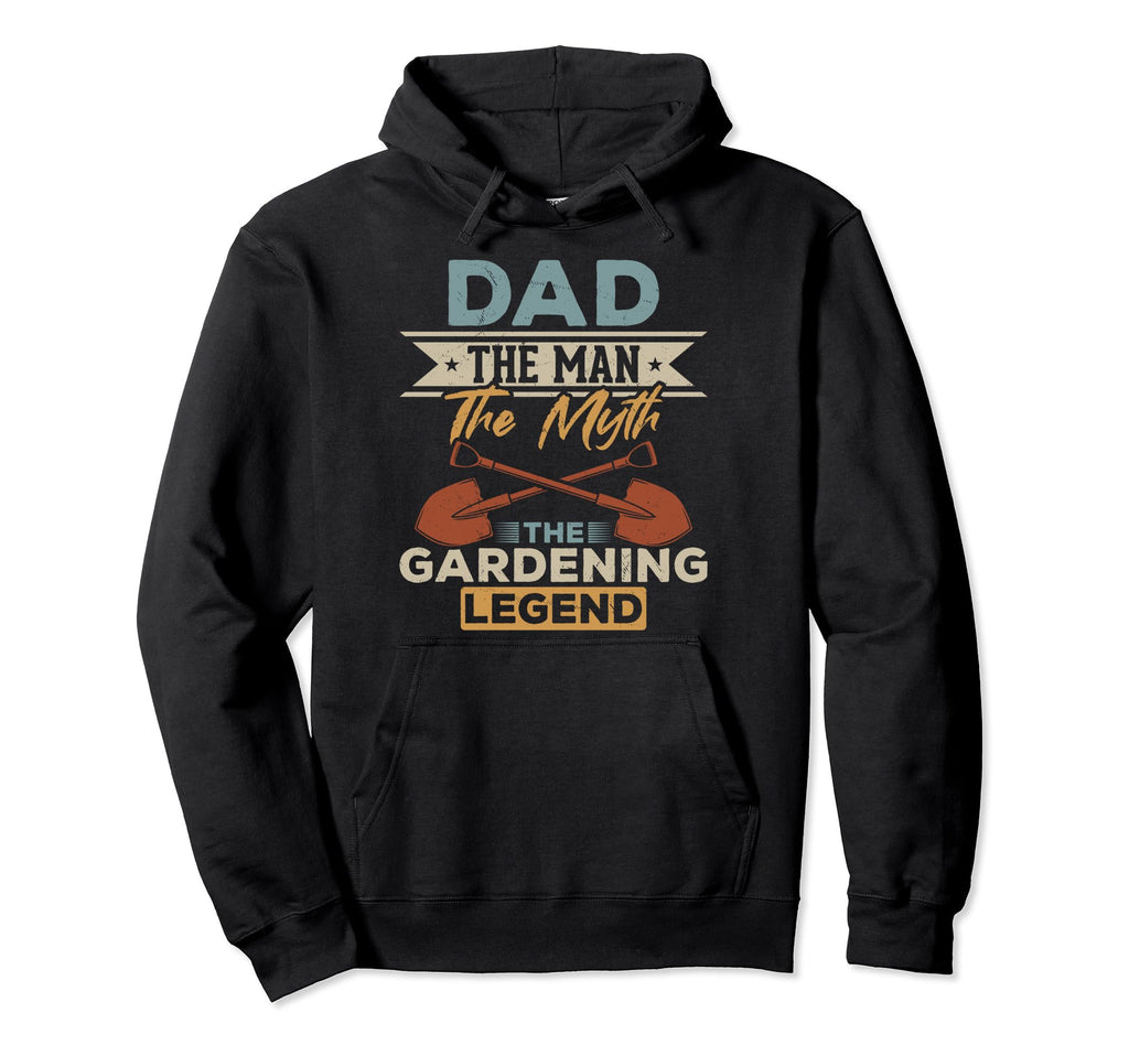 Gardeners Dads Dad Gardening Legend Hoodie - Unique Graphic for Adults - T-Shirt, Sweatshirt, Hoodie