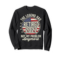 Legend Has Retired 2027 Not My Problem Sweatshirt - Graphic Print Unisex - T-Shirt, Sweatshirt, Hoodie