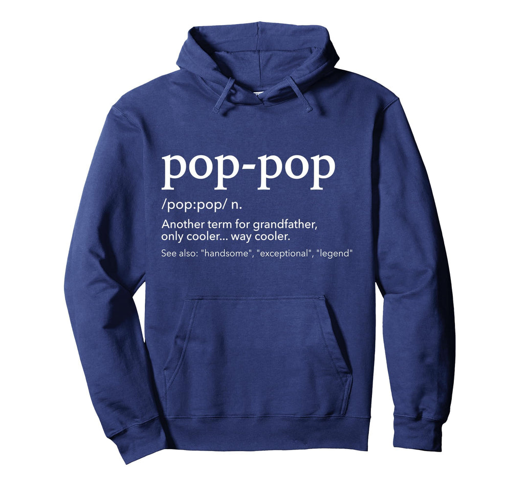 Funny Pop Pop Grandpa Fathers Day Hoodie - Fun Novelty Design Unisex - T-Shirt, Sweatshirt, Hoodie