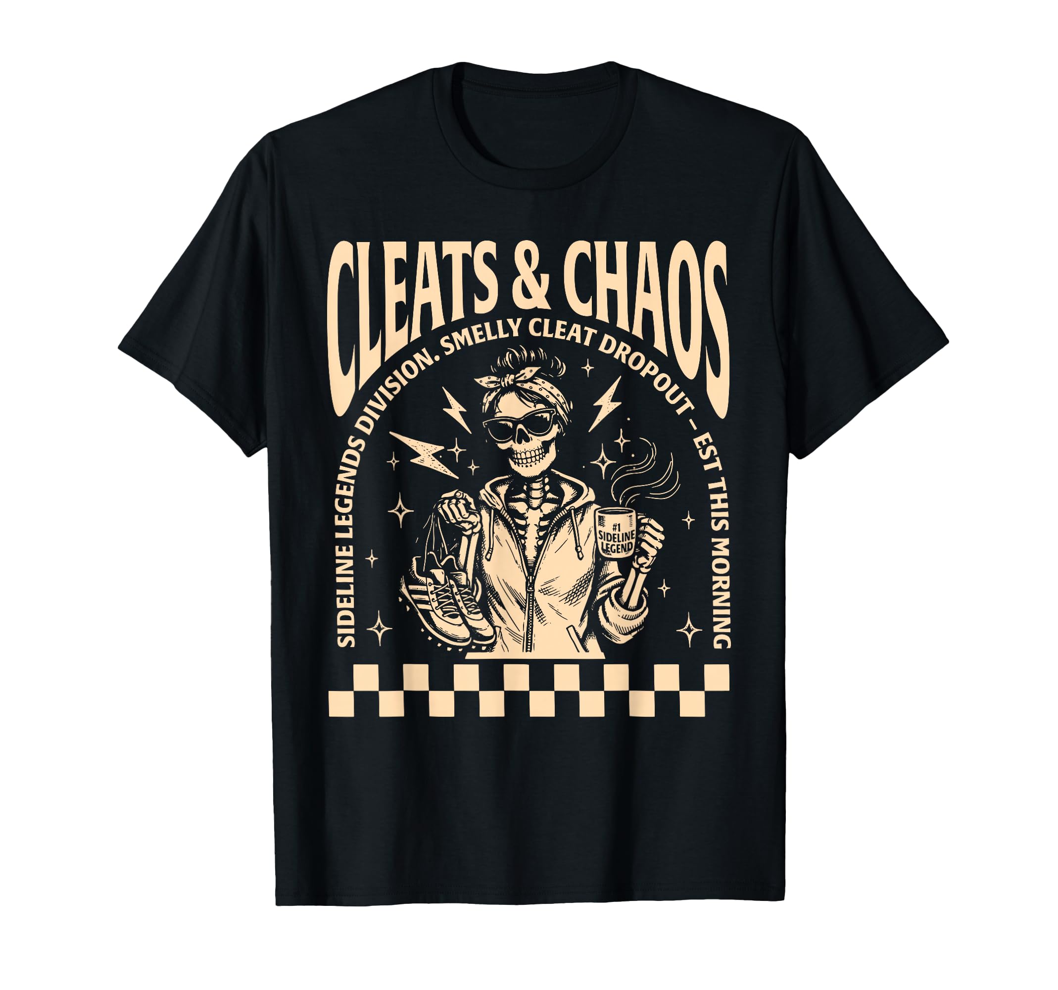 Cleats Chaos Skeleton Soccer Mom T-Shirt - Casual Everyday Wear Unisex - T-Shirt, Sweatshirt, Hoodie