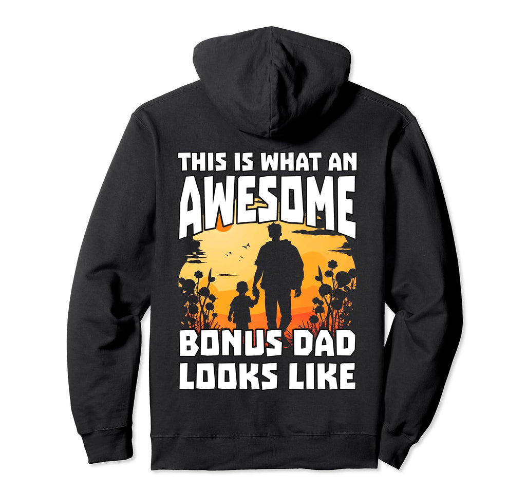 This Is What Awesome Bonus Dad Looks Like Hoodie - Streetwear Style Unisex - T-Shirt, Sweatshirt, Hoodie