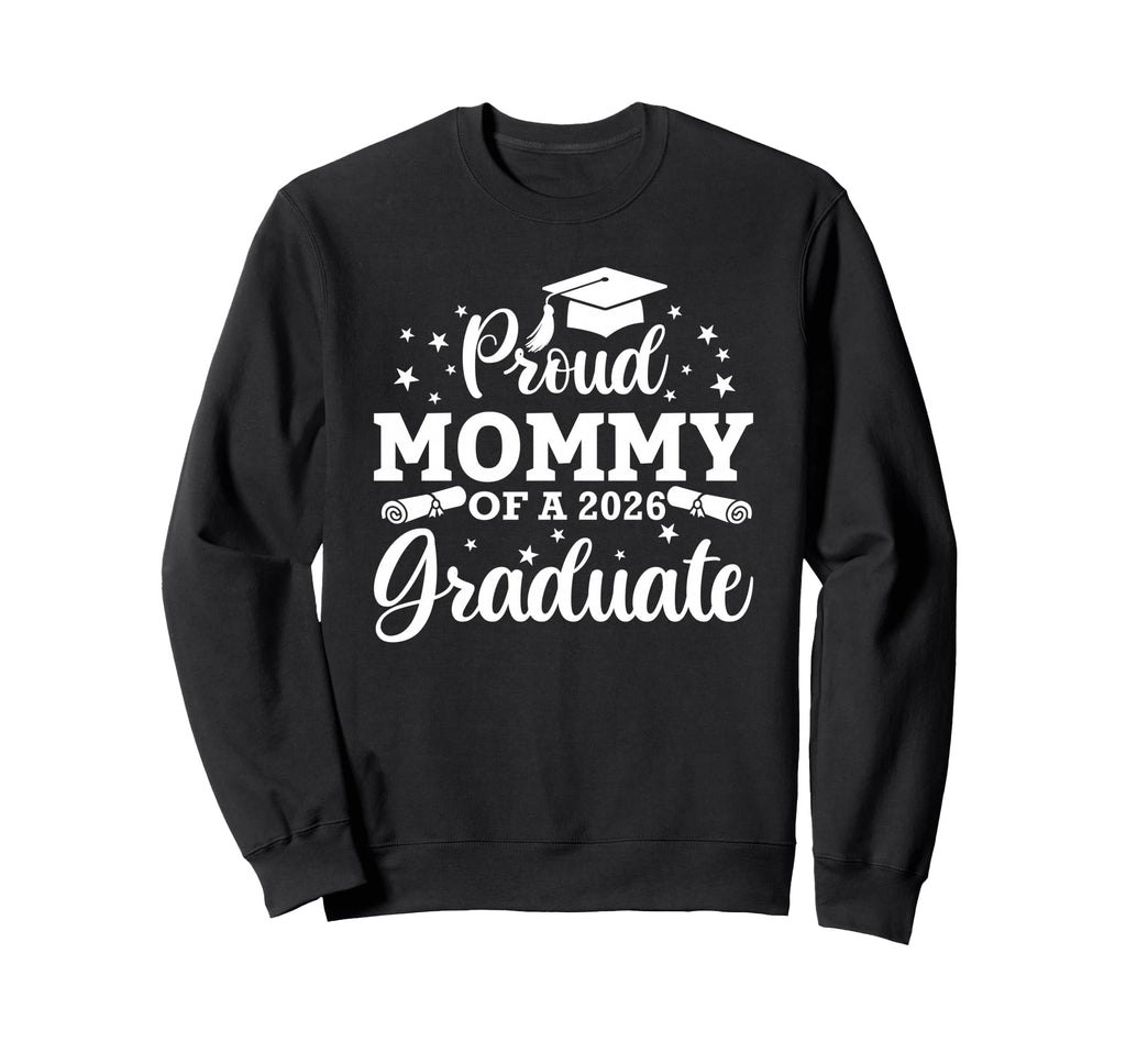Proud Mommy 2026 Graduate Senior Sweatshirt - Trendy Graphic for Adults - T-Shirt, Sweatshirt, Hoodie