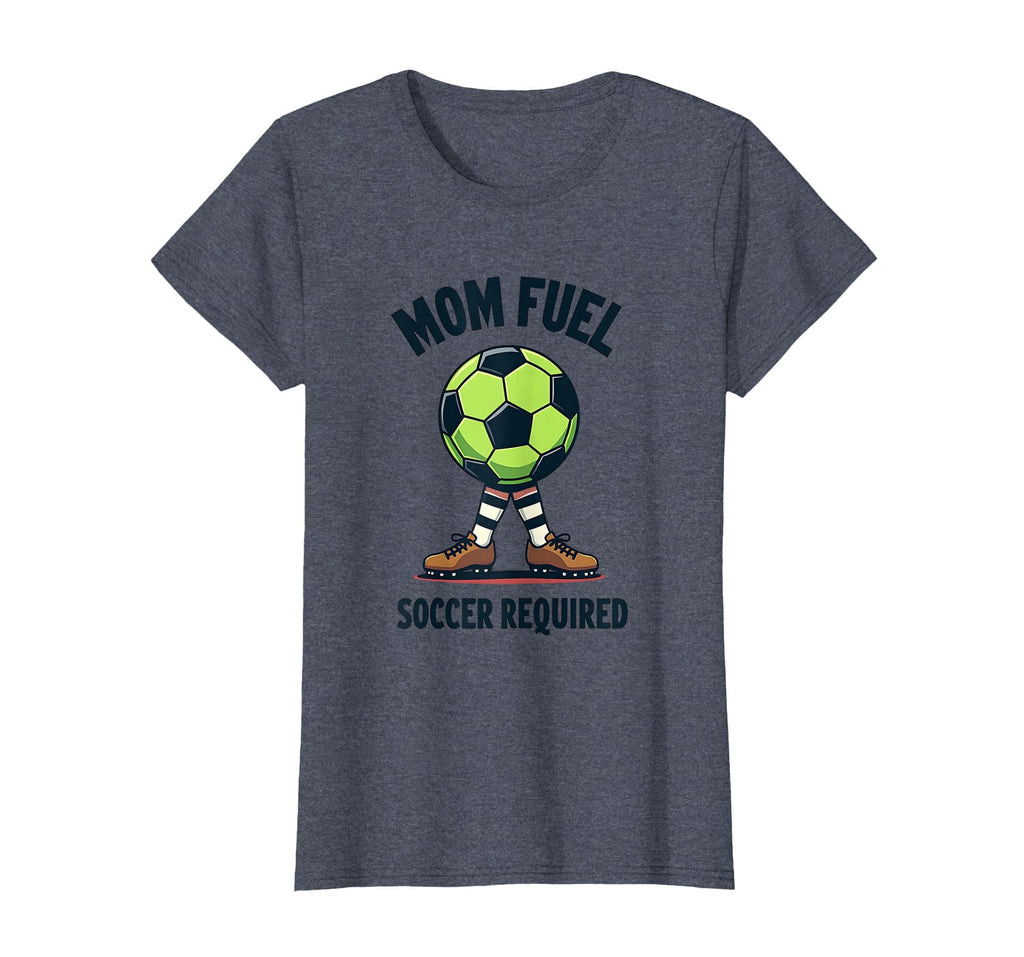 Mom Fuel Soccer Required T-Shirt - Graphic Print for Adults - T-Shirt, Sweatshirt, Hoodie