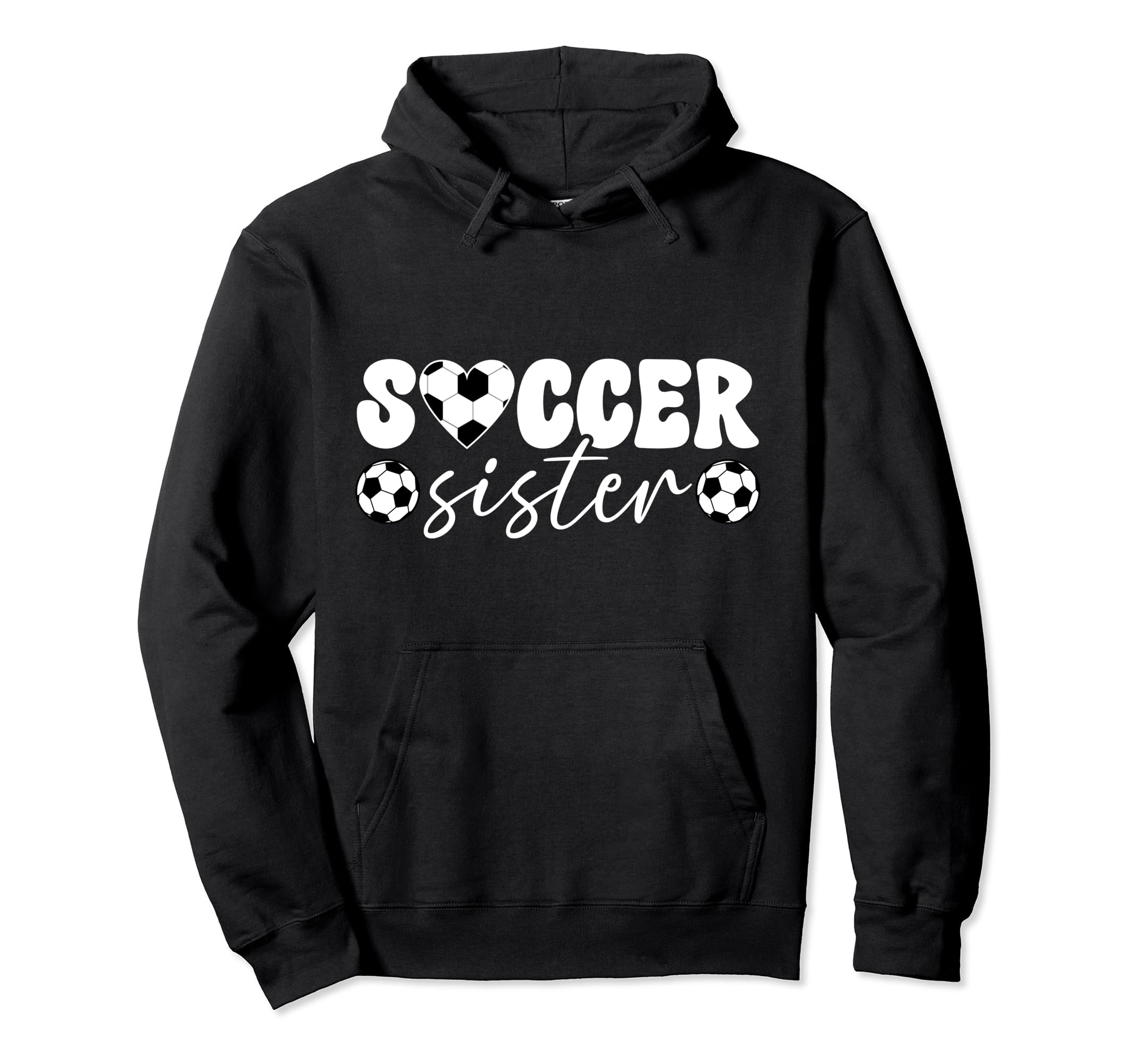 Soccer Sister Proud Sister Soccer Hoodie - Unique Graphic for Adults - T-Shirt, Sweatshirt, Hoodie