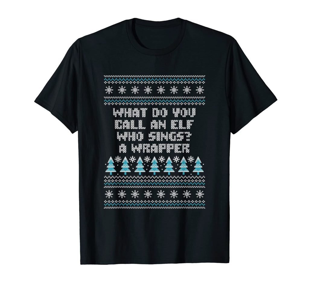 Elf Who Sings Is Wrapper Dad Jokes T-Shirt - Novelty Apparel Unisex - T-Shirt, Sweatshirt, Hoodie