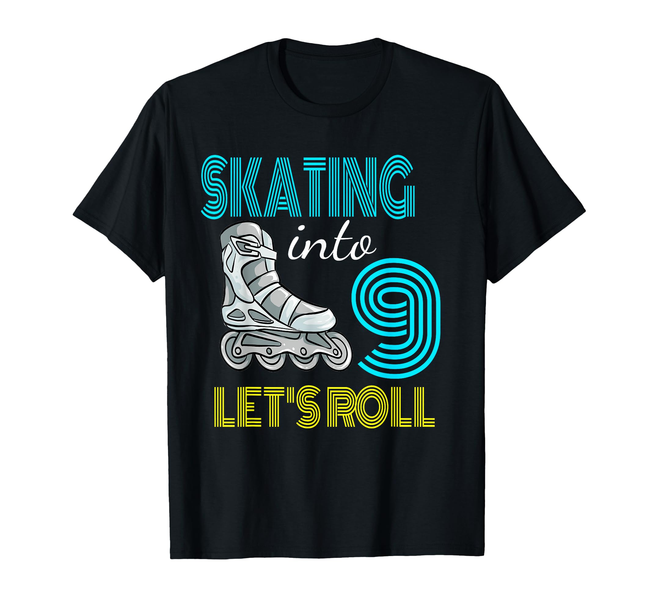 Skating Into 9 Birthday Roller Line T-Shirt - Fun Novelty Design Men Women - T-Shirt, Sweatshirt, Hoodie