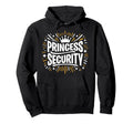 Princess Security Dad Gifts Fathers Day Hoodie - Graphic Print Unisex - T-Shirt, Sweatshirt, Hoodie