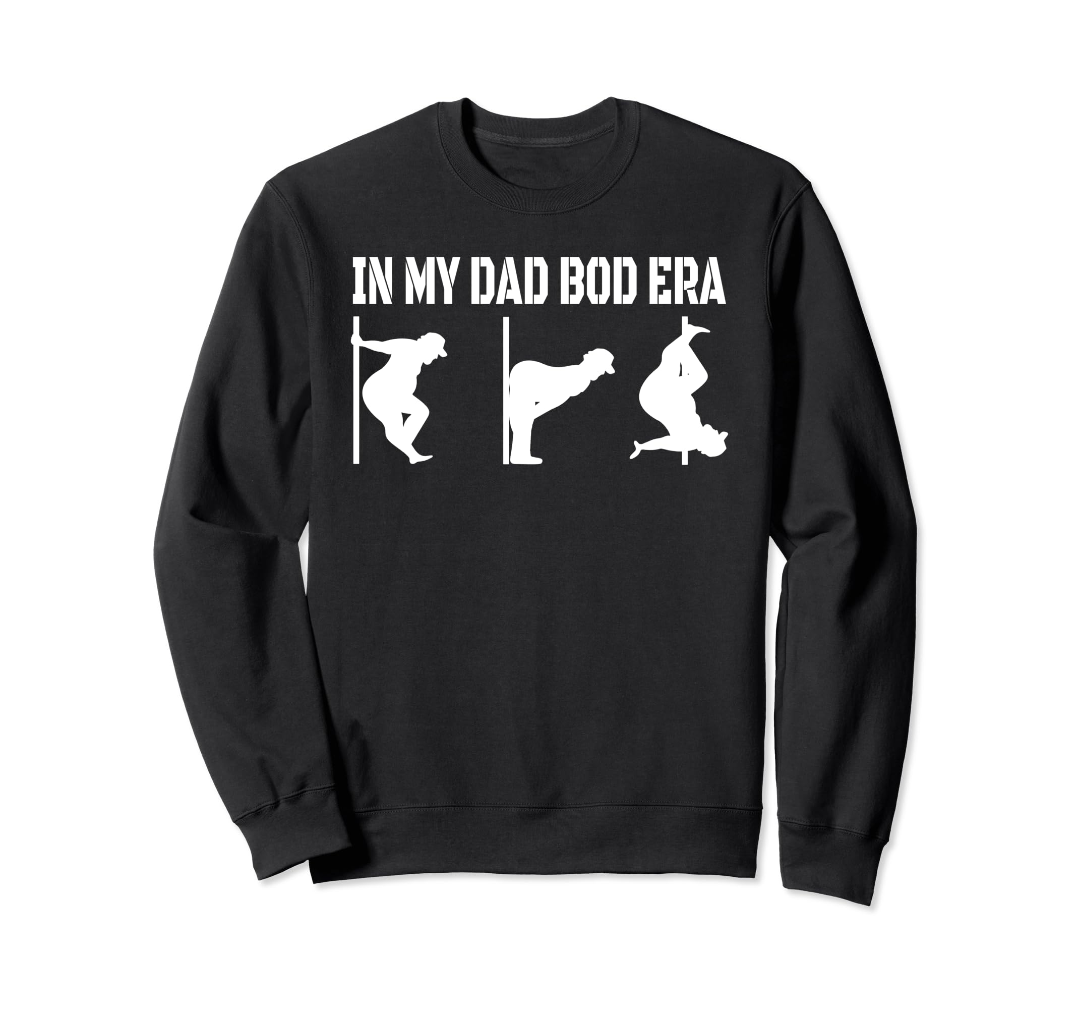 My Dad Bod Era Funny Dad Bod Sweatshirt - Custom Art Print Men Women - T-Shirt, Sweatshirt, Hoodie