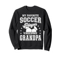 My Favorite Soccer Player Calls Sweatshirt - Fun Novelty Design Men Women - T-Shirt, Sweatshirt, Hoodie