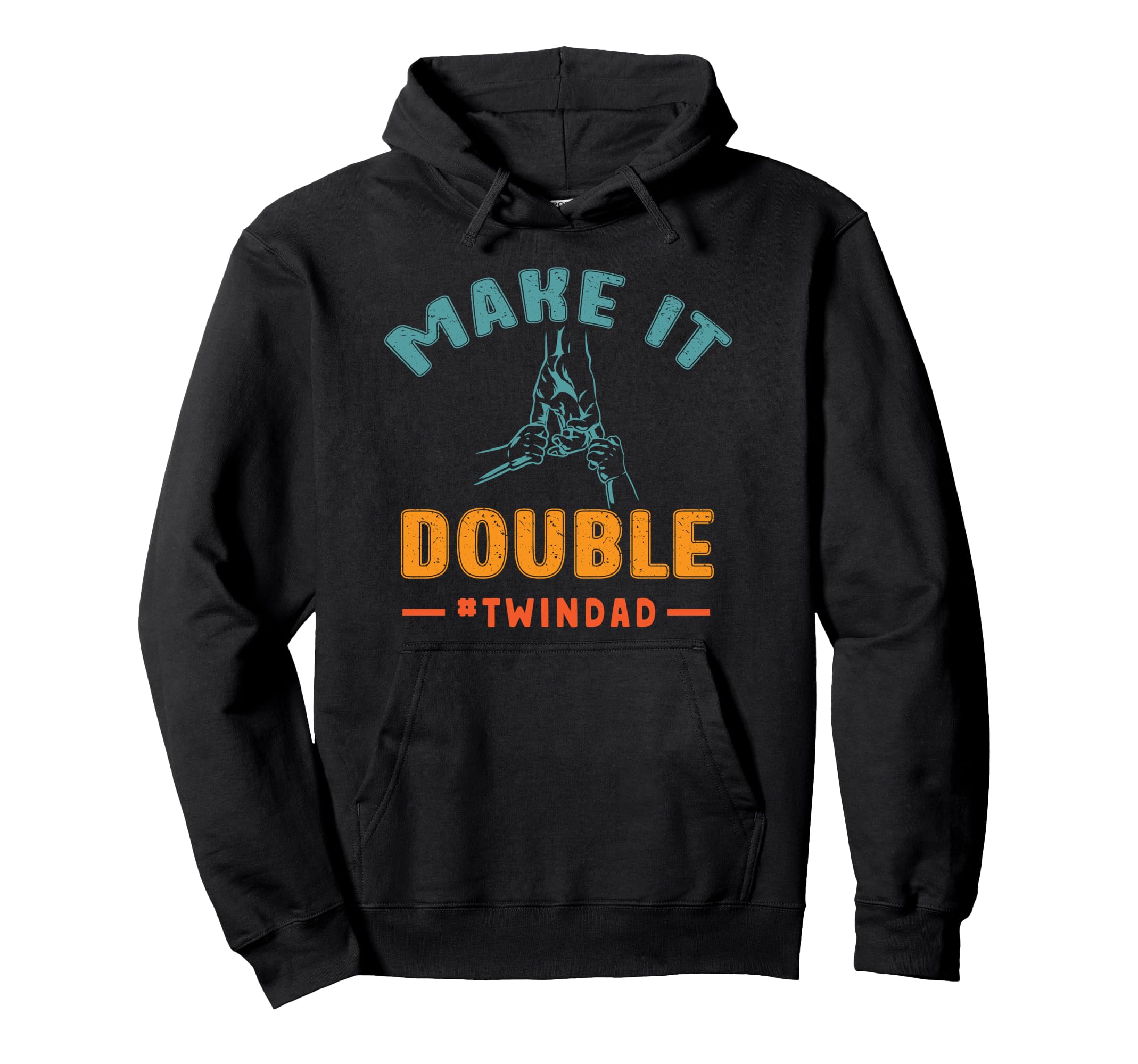 Funny Twin Dad Make It Double Fathers Hoodie - Custom Art Print for Adults - T-Shirt, Sweatshirt, Hoodie