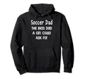 Soccer Dad Best Dad Could Ask Hoodie - Streetwear Style for Adults - T-Shirt, Sweatshirt, Hoodie