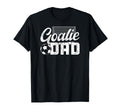 Soccer Goalie Dad Soccer Goalkeeper Dad T-Shirt - Graphic Print Men Women - T-Shirt, Sweatshirt, Hoodie