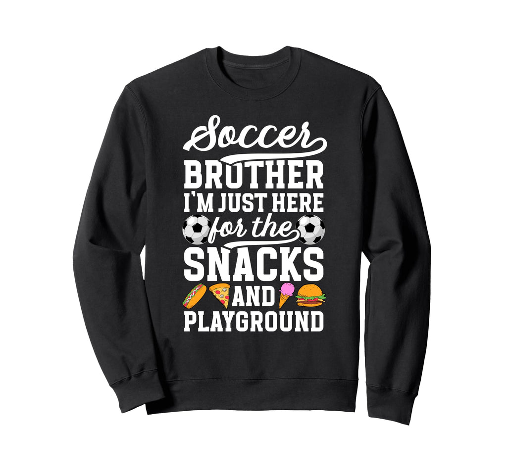 Funny Soccer Brother Soccer Sweatshirt - Casual Everyday Wear Men Women - T-Shirt, Sweatshirt, Hoodie