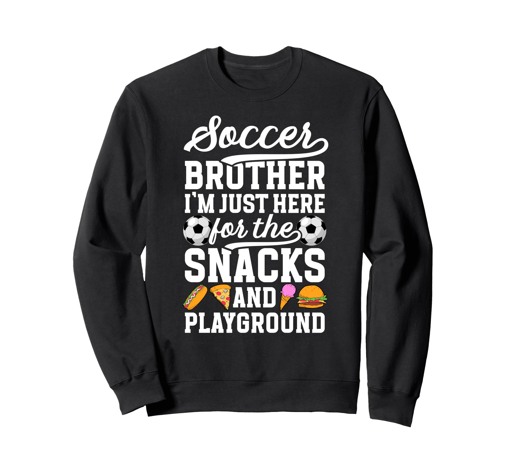 Funny Soccer Brother Soccer Sweatshirt - Casual Everyday Wear Men Women - T-Shirt, Sweatshirt, Hoodie