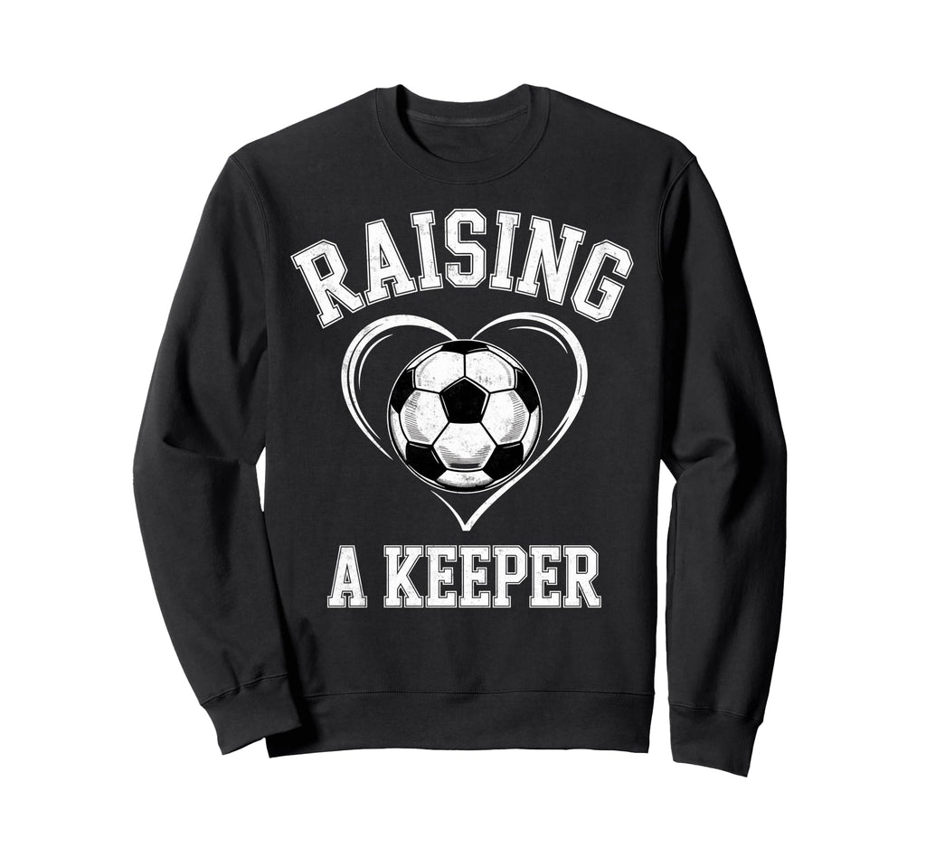 Raising Keeper Soccer Mom Im Sweatshirt - Aesthetic Graphic for Adults - T-Shirt, Sweatshirt, Hoodie