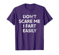 Dont Scare Me I Fart Easily Funny T-Shirt - Minimalist Print for Adults - T-Shirt, Sweatshirt, Hoodie