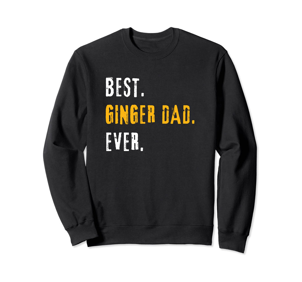 Best Ginger Dad Ever Daddy Gifts Sweatshirt - Minimalist Print for Adults - T-Shirt, Sweatshirt, Hoodie