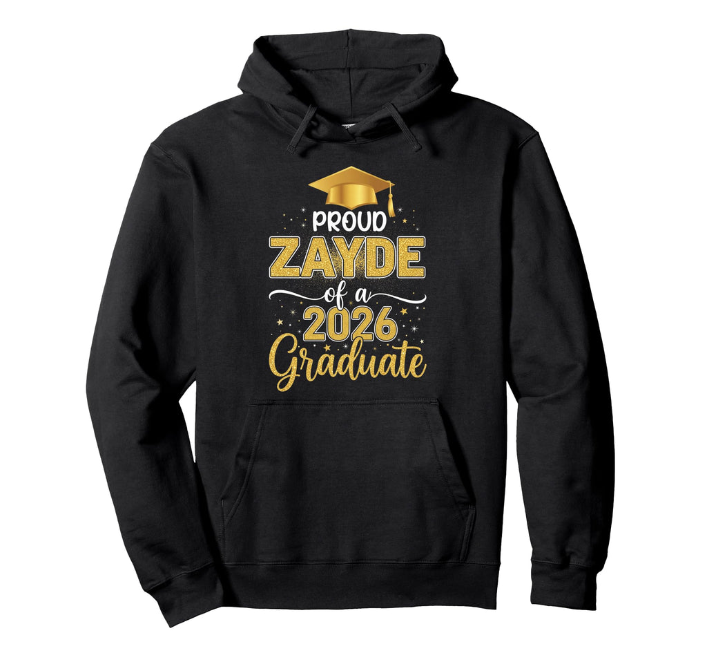 Proud Zayde Class 2026 Graduate Hoodie - Fun Novelty Design for Adults - T-Shirt, Sweatshirt, Hoodie