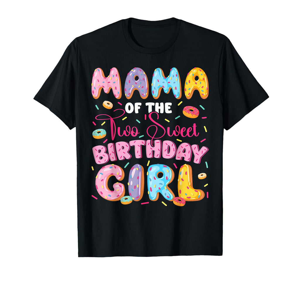 Mama Two Sweet 2Nd Birthday Donut T-Shirt - Fun Novelty Design Men Women - T-Shirt, Sweatshirt, Hoodie