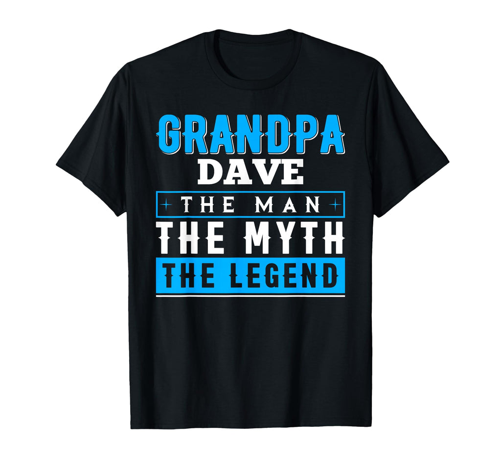 Grandpa Dave Myth Legend Funny T-Shirt - Trendy Graphic Unisex - T-Shirt, Sweatshirt, Hoodie