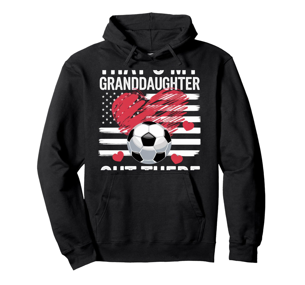Thats My Granddaughter Out There Grandma Hoodie - Trendy Graphic Men Women - T-Shirt, Sweatshirt, Hoodie