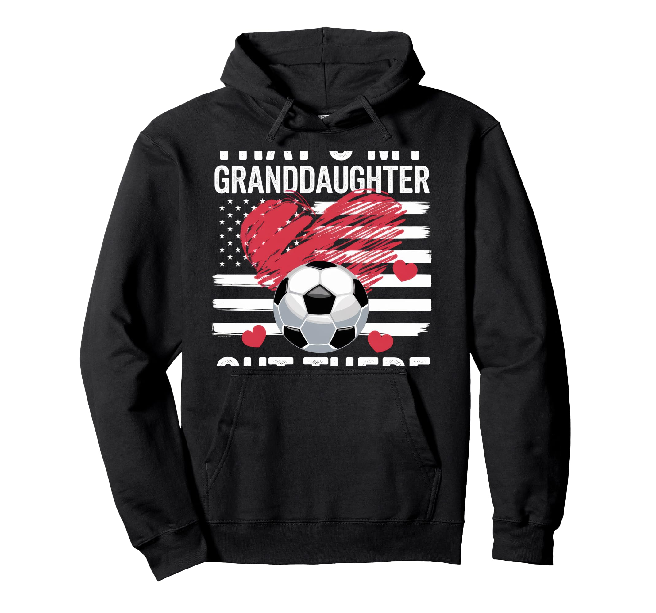 Thats My Granddaughter Out There Grandma Hoodie - Trendy Graphic Men Women - T-Shirt, Sweatshirt, Hoodie