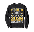 Proud Dad 2026 Graduate Class Sweatshirt - Casual Everyday Wear Unisex - T-Shirt, Sweatshirt, Hoodie
