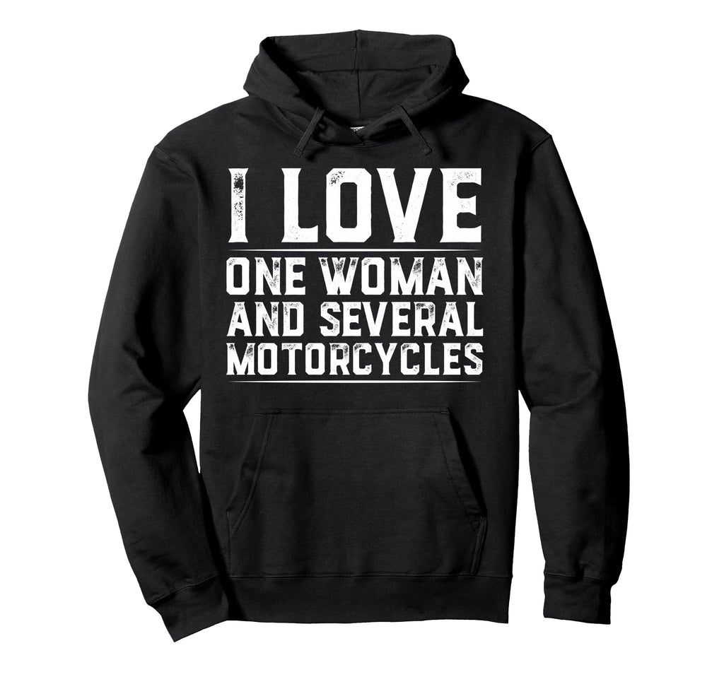 I Love One And Several Motorcycles Hoodie - Streetwear Style Men Women - T-Shirt, Sweatshirt, Hoodie