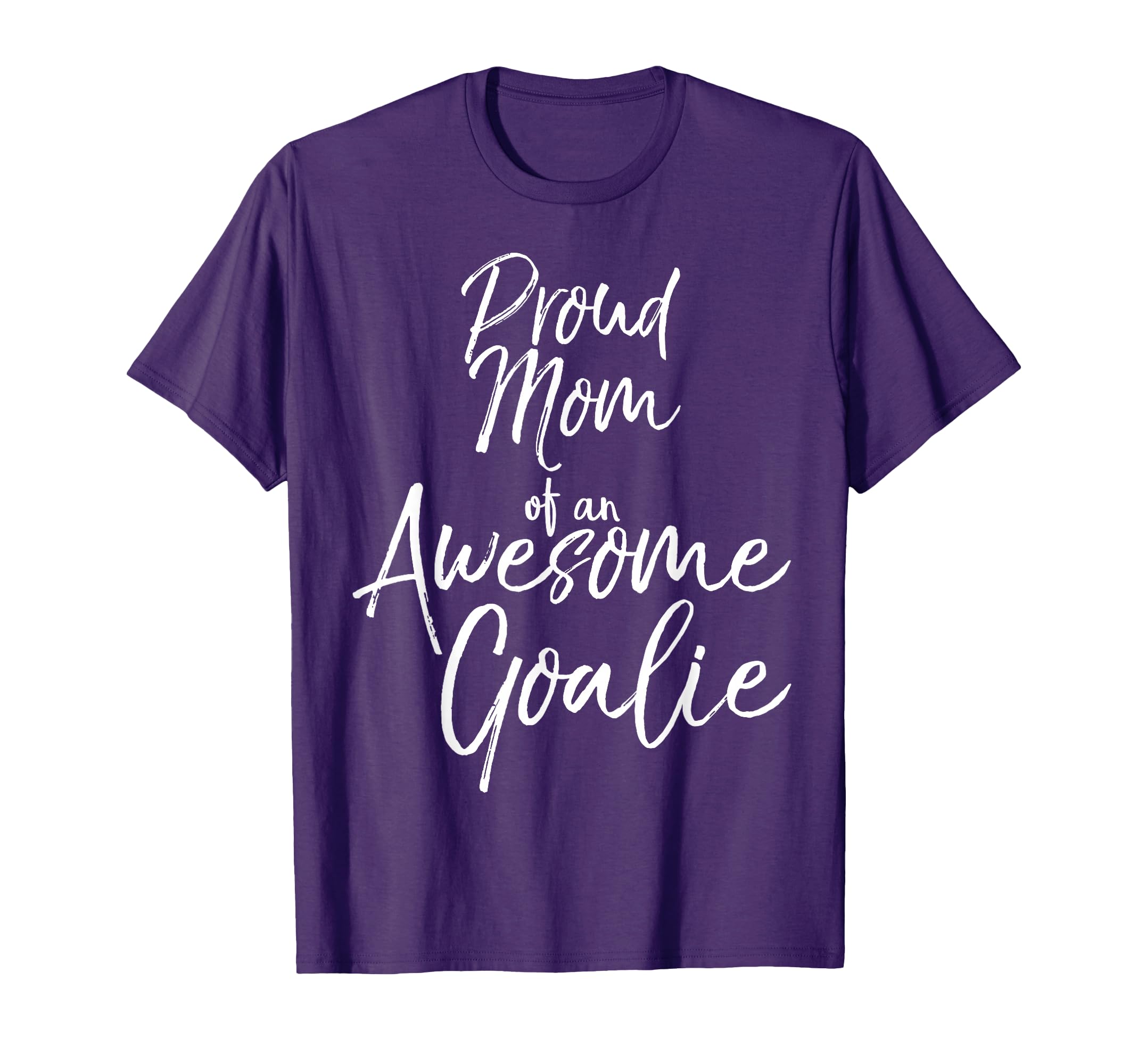 Proud Mom Awesome Goalie Soccer T-Shirt - Unique Graphic Unisex - T-Shirt, Sweatshirt, Hoodie