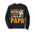 Soccer Papa Novelty Funny Dad Grandpa Sweatshirt - Graphic Print Unisex - T-Shirt, Sweatshirt, Hoodie