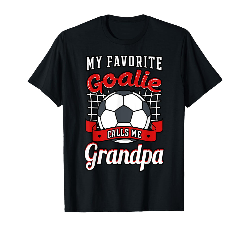 My Favorite Goalie Calls Me Grandpa T-Shirt - Minimalist Print Men Women - T-Shirt, Sweatshirt, Hoodie