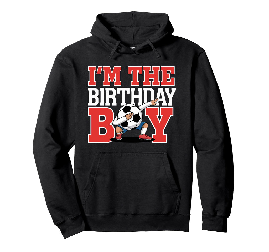 Im Birthday Soccer Party Fun Hoodie - Casual Everyday Wear Unisex - T-Shirt, Sweatshirt, Hoodie