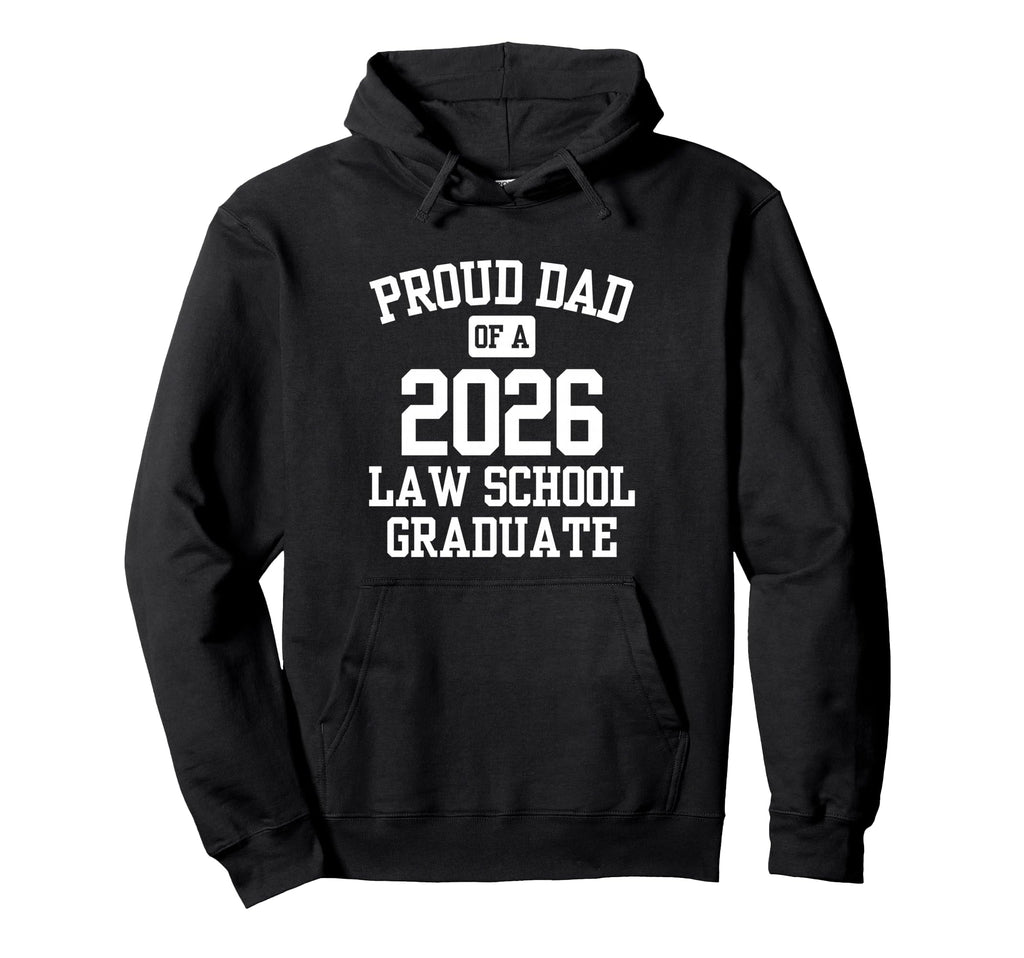 Proud Dad 2026 Law School Graduate Hoodie - Trendy Graphic for Adults - T-Shirt, Sweatshirt, Hoodie