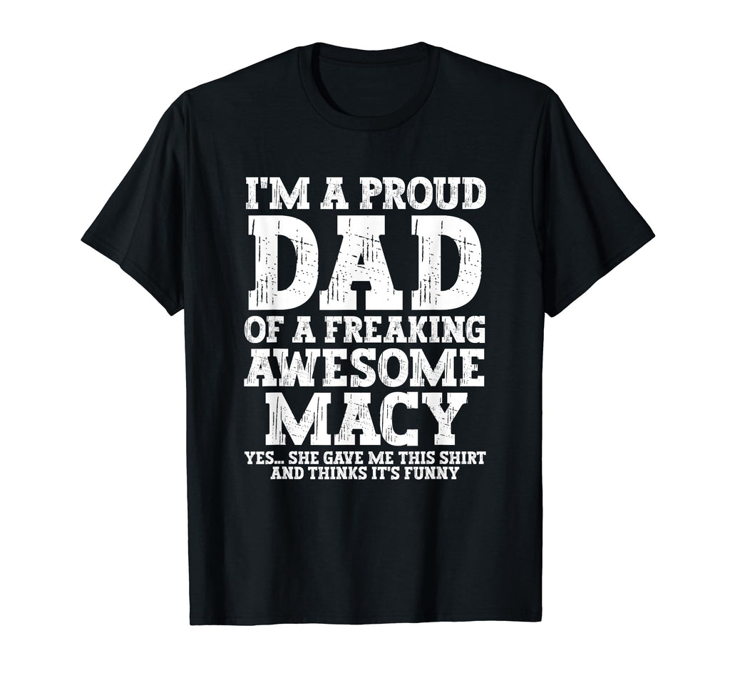 Dad Macy Personalized Name Funny T-Shirt - Fun Novelty Design Unisex - T-Shirt, Sweatshirt, Hoodie