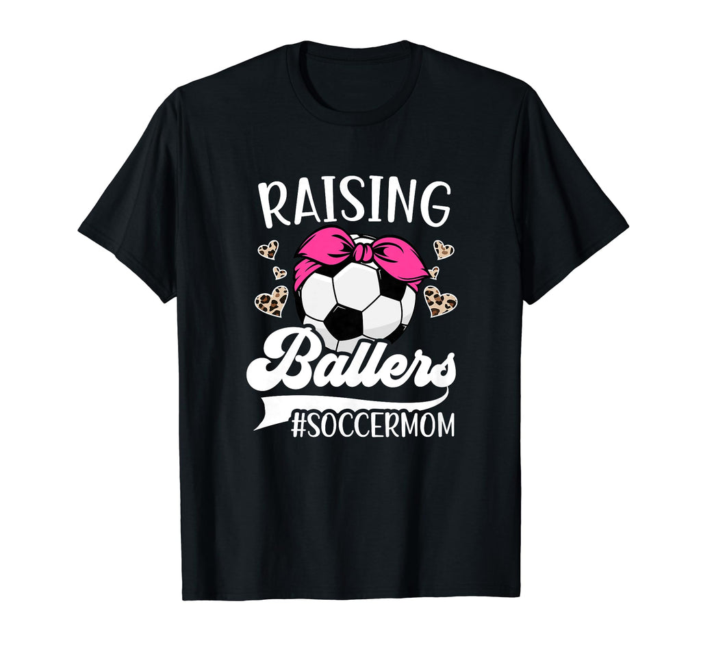 Raising Ballers Soccer Mom Soccer T-Shirt - Aesthetic Graphic for Adults - T-Shirt, Sweatshirt, Hoodie