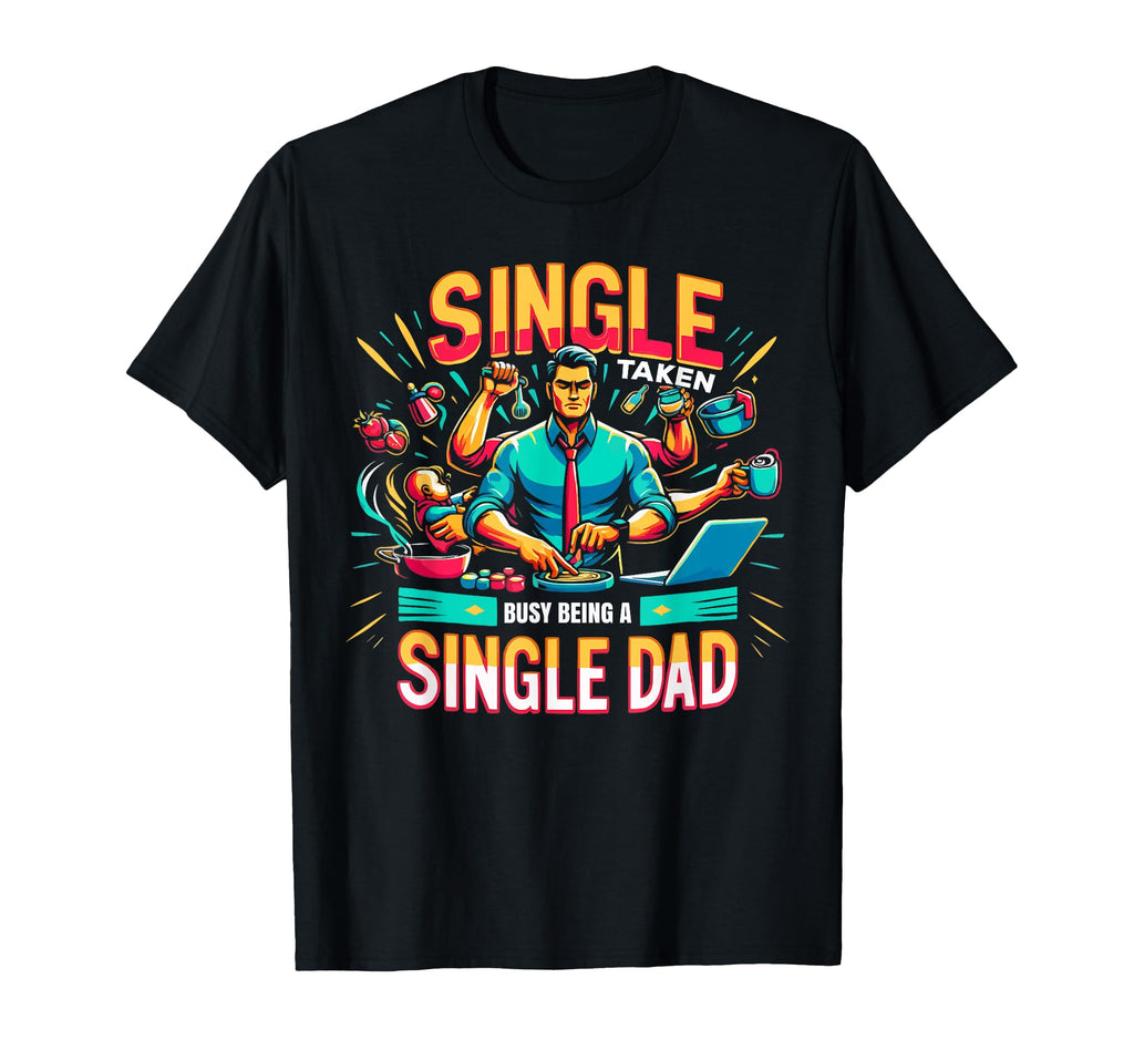 Single Dad Parenting Single Parent T-Shirt - Graphic Print Men Women - T-Shirt, Sweatshirt, Hoodie