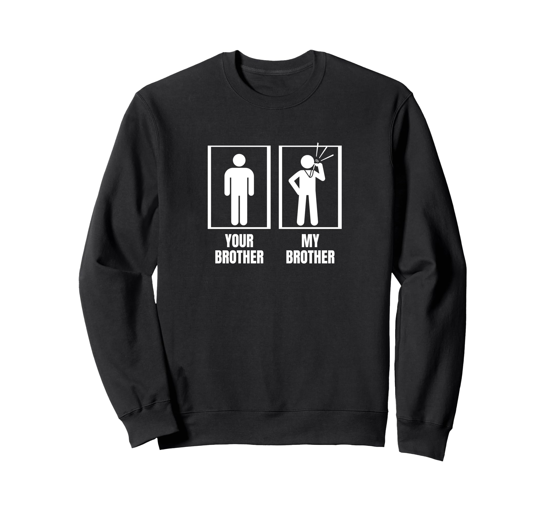 Umpire Your Brother My Brother Sister Sweatshirt - Graphic Print Unisex - T-Shirt, Sweatshirt, Hoodie