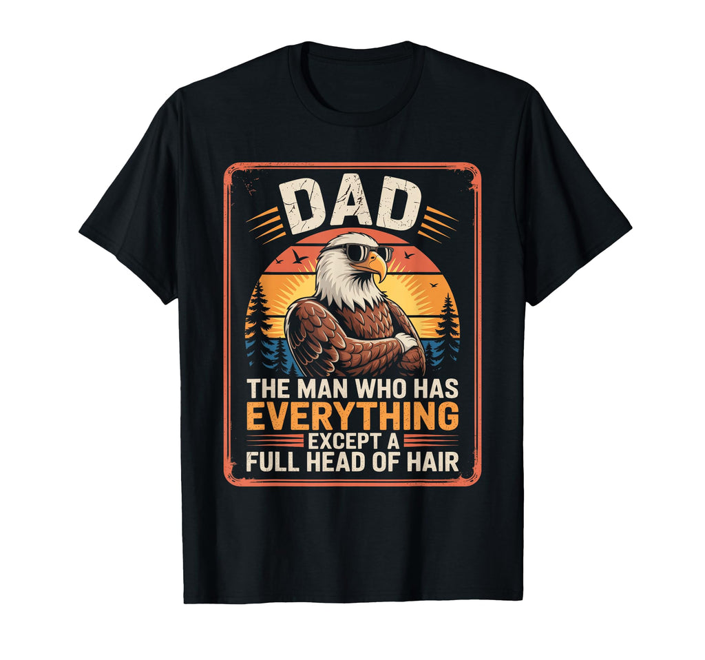 Bald Dad Who Has Everything Bald T-Shirt - Minimalist Print Men Women - T-Shirt, Sweatshirt, Hoodie