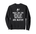 Dad Joke Pirates 80Th Birthday Aye Sweatshirt - Graphic Print for Adults - T-Shirt, Sweatshirt, Hoodie