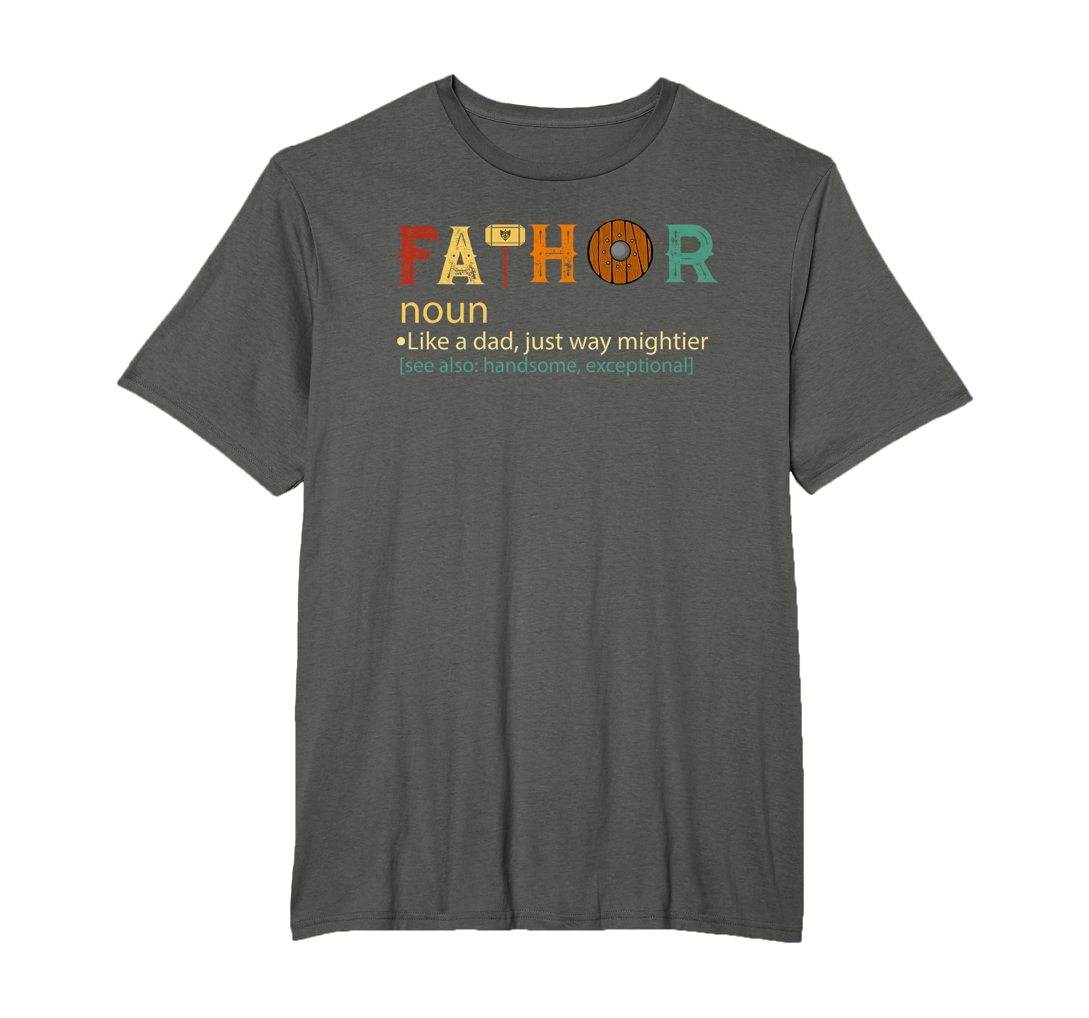 Fa Thor Like Dad Just Way Mightier T-Shirt - Novelty Apparel Men Women - T-Shirt, Sweatshirt, Hoodie