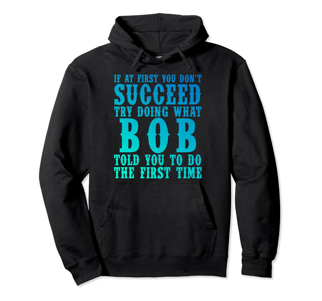 Funny Bob Gifts Fathers Day Funny Bob Hoodie - Aesthetic Graphic Unisex - T-Shirt, Sweatshirt, Hoodie