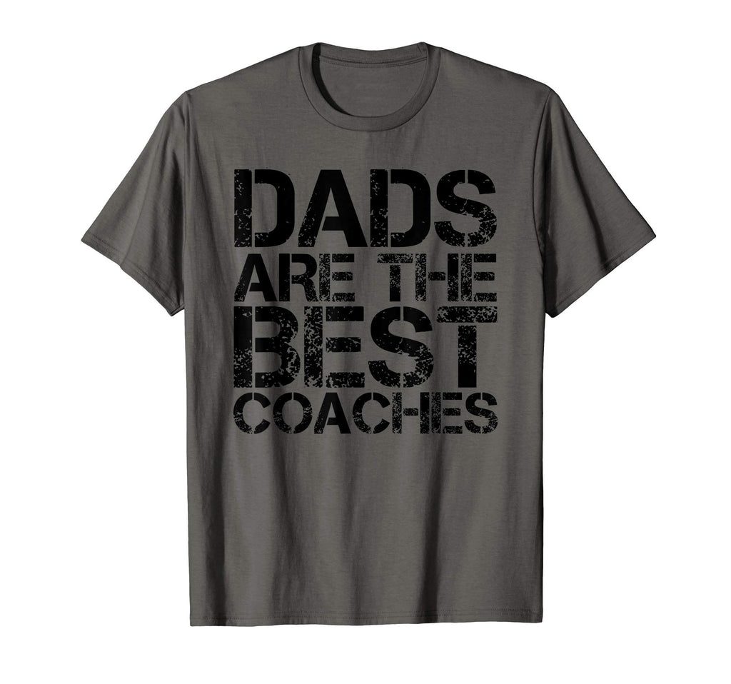 Dads Are Best Coaches Funny Sports T-Shirt - Unique Graphic Men Women - T-Shirt, Sweatshirt, Hoodie